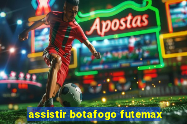 assistir botafogo futemax